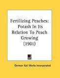 Fertilizing Peaches: Potash In Its Relation To Peach Growing (1901)