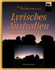Lyrisches Australien: Freundliche Feuer, Zeitloses Land - Rainer Thielmann