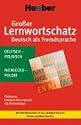 Gro&szlig;er Lernwortschatz Deutsch als Fremdsprache. Polnische Ausgabe