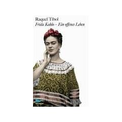 Frida Kahlo - ein offenes Leben