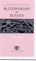 Bloomsbury in Sussex (Sussex Guide)