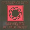 Children On Stun - Tourniquets Of Love Desire - Zortam Music