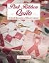 Pink Ribbon Quilts  "Print on Demand Edition"