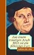 Aus einem traurigen Arsch f�hrt nie ein fr�hlicher Furz. Anekdoten �ber Luther