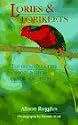 Lories and Lorikeets: The Brush Tongued Parrots and Their Care in Aviculture