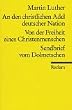 An den christlichen Adel deutscher Nation und andere Schriften