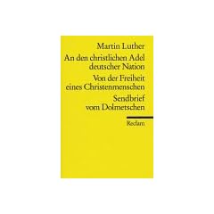 An den christlichen Adel deutscher Nation und andere Schriften