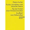 An den christlichen Adel deutscher Nation und andere Schriften