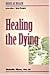 Healing the Dying: Nurse as Healer Series