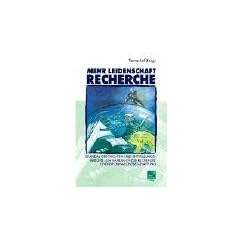 Mehr Leidenschaft Recherche. Skandal-Geschichten und Enth�llungsberichte. Ein Handbuch zur Recherche und Informationsbeschaffung