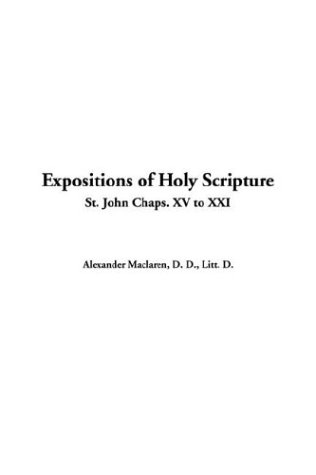 Expositions of Holy Scripture: St. John Chaps. XV to XXI