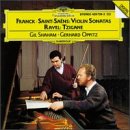 Franck / Saint-Saëns: Violin Sonatas / Ravel: Tzigane