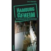 Hamburg geheim: Die unbekannten Seiten der Stadt
