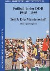 Bild zu: Fu&szlig;ball in der DDR 1945-1989, Tl.3, Die Meisterschaft, die Oberliga