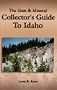 The Gem & Mineral Collector's Guide to Idaho
