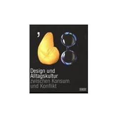 Achtundsechzig (68). Design und Alltagskultur zwischen Konsum und Konflikt
