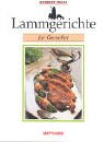 Lammgerichte f�r Genie�er. 219 Rezepte