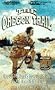The Oregon Trail: Francis Parkman's Famous History of the 1846 Expedition