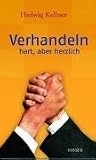 Verhandeln, hart aber herzlich: Hart, aber herzlich