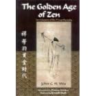 The Golden Age of Zen: Zen Masters of the T'Ang Dynasty (Spiritual Masters)