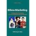 Ethno-Marketing: Erfolgreiches Marketing f�r eine multikulturelle Gesellschaft