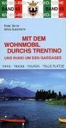 City Travel Guides Discounted  Bücher : Mit dem Wohnmobil durchs Trentino und rund um den Gardasee: Die Anleitung für einen Erlebnisurlaub. Tipps. Tricks. Touren. Tolle Plätze
