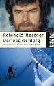 Der nackte Berg: Nanga Parbat - Bruder, Tod und Einsamkeit