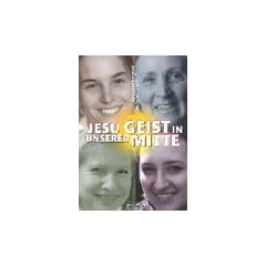 Jesu Geist in unserer Mitte