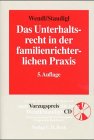 Das Unterhaltsrecht in der familienrichterlichen Praxis - Hans-Joachim Dose, Peter Gerhardt, Werner Gutdeutsch, Philipp Wendl, Siegfried Staudigl