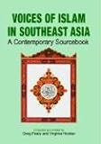 Voices of Islam in Southeast Asia: A Contemporary Sourcebook