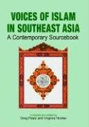 Voices of islam in Southeast Asia: A Contemporary Sourcebook