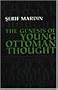 The Genesis of Young Ottoman Thought: A Study in the Modernization of Turkish Political Ideas (Modern Intellectual and Political History of the Middle East)