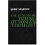 The Genesis of Young Ottoman Thought: A Study in the Modernization of Turkish Political Ideas (Modern Intellectual and Political History of the Middle East)