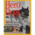 Hero Dogs: 100 True Stories of Daring Deeds