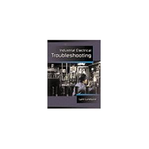 Industrial Electrical Troubleshooting (Electrical Trades) by Lynn Lundquist