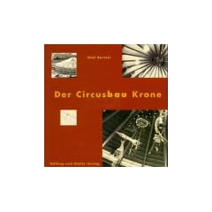 Der Circusbau Krone und der Baumeister Ludwig Galitz