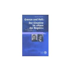 Grenze und Halt: der Einzelne im �Haus der Regeln�: Zur deutschsprachigen Internatsliteratur