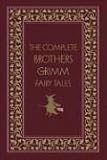 The Complete Brothers Grimm Fairy Tales