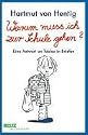 Warum muss ich zur Schule gehen?: Eine Antwort an Tobias in Briefen