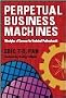Perpetual Business Machines: Principles of Success for Technical Professionals