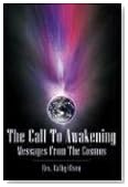 The Call To Awakening - Messages from fhe Cosmos The Call To Awakening - Messages from fhe Cosmos