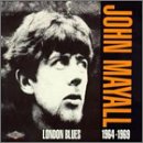 John Mayall - London Blues 1964-1969 - Zortam Music