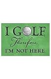 Evergreen I Golf, Therefore I'm Not Here Floormat