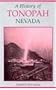 A History of Tonopah, Nevada: The Greatest, the Richest, and the Best Mining Camp in the World