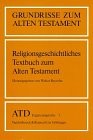 Grundrisse zum Alten Testament, Bd.1, Religionsgeschichtliches Textbuch zum Alten Testament - 