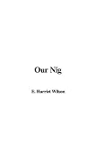 Our Nig: or, Sketches from the Life of a Free Black