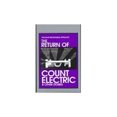 The Return of Count Electric by William Browning Spencer