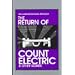The Return of Count Electric