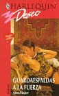Guardaespaldas A La Fuerza  (The Accidental Bodyguard) (Harlequin Deseo, No 56)