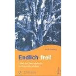 Endlich frei!: Leben und Lernen an der Sudbury Valley Schule